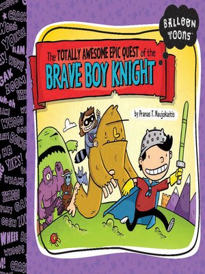 cover image of The Totally Awesome Epic Quest of the Brave Boy Knight
